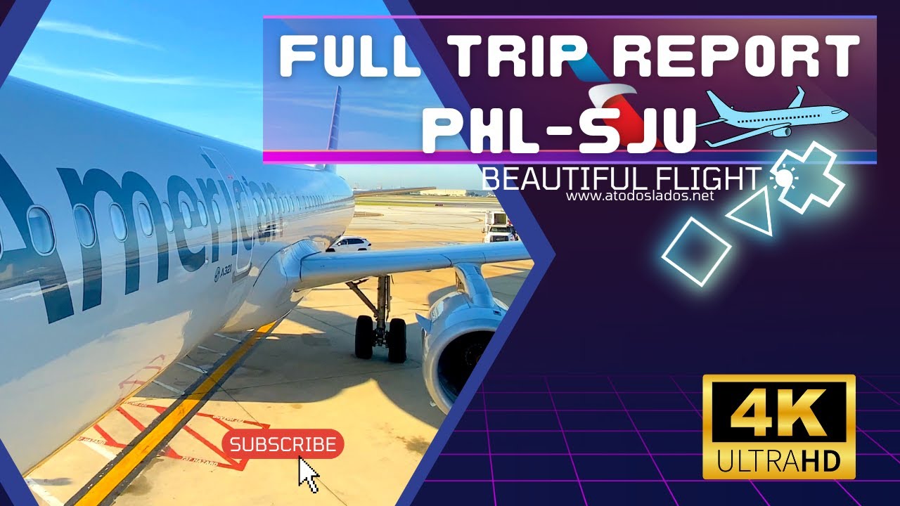 4K FULL TRIP REPORT - AMERICAN - PHILLY TO SAN JUAN