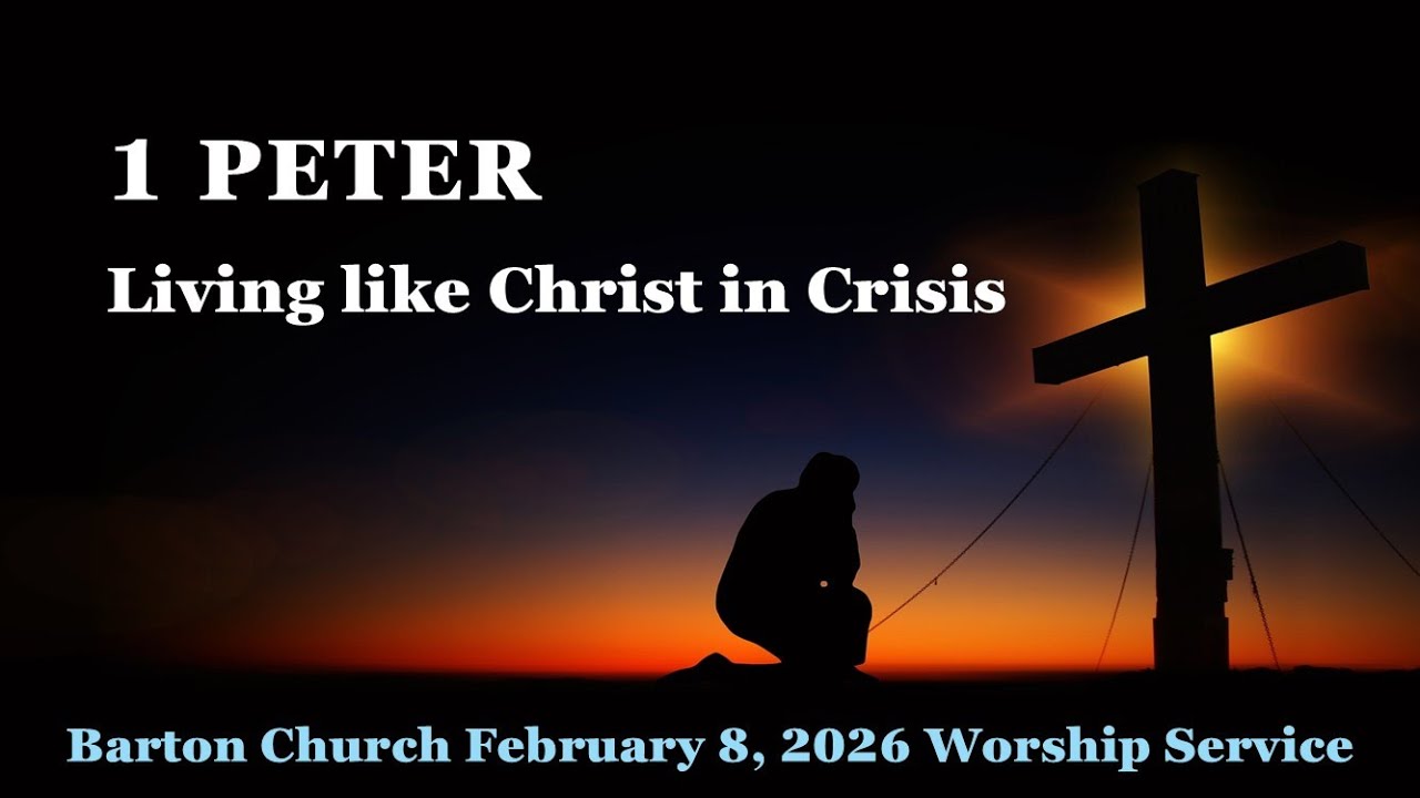 Barton Church February 8, 2026 Worship Service