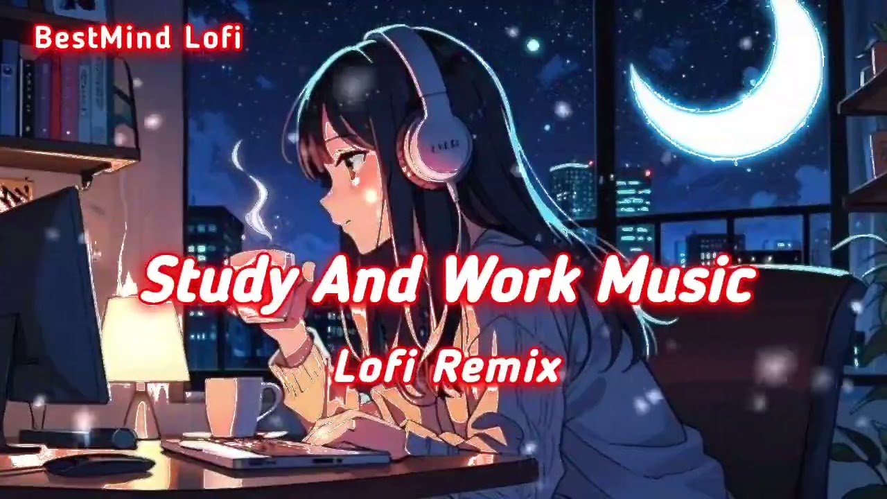 Late Night Study Lofi 🌙 | Calm Beats for Work, Focus & Relax | BestMind Lofi