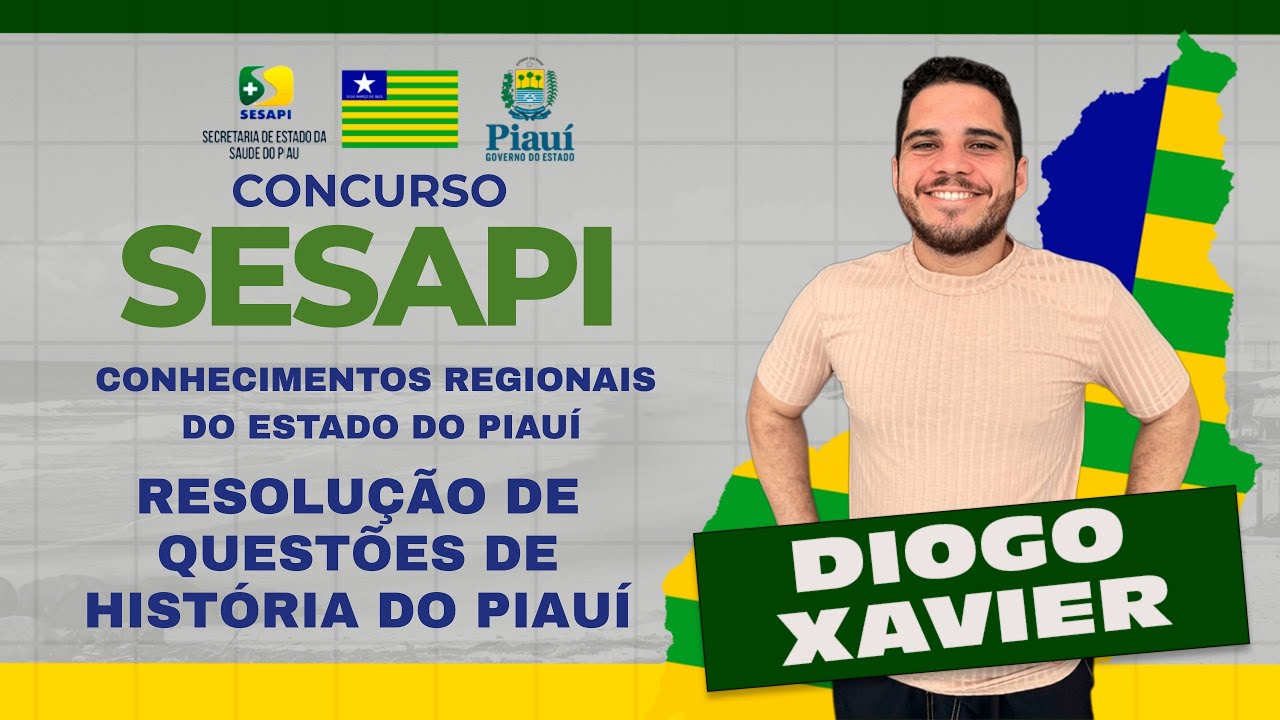 Conhecimentos Regionais do Piauí - Aula 7 - Concurso SESAPI 2026 - Resolução de Questões de História