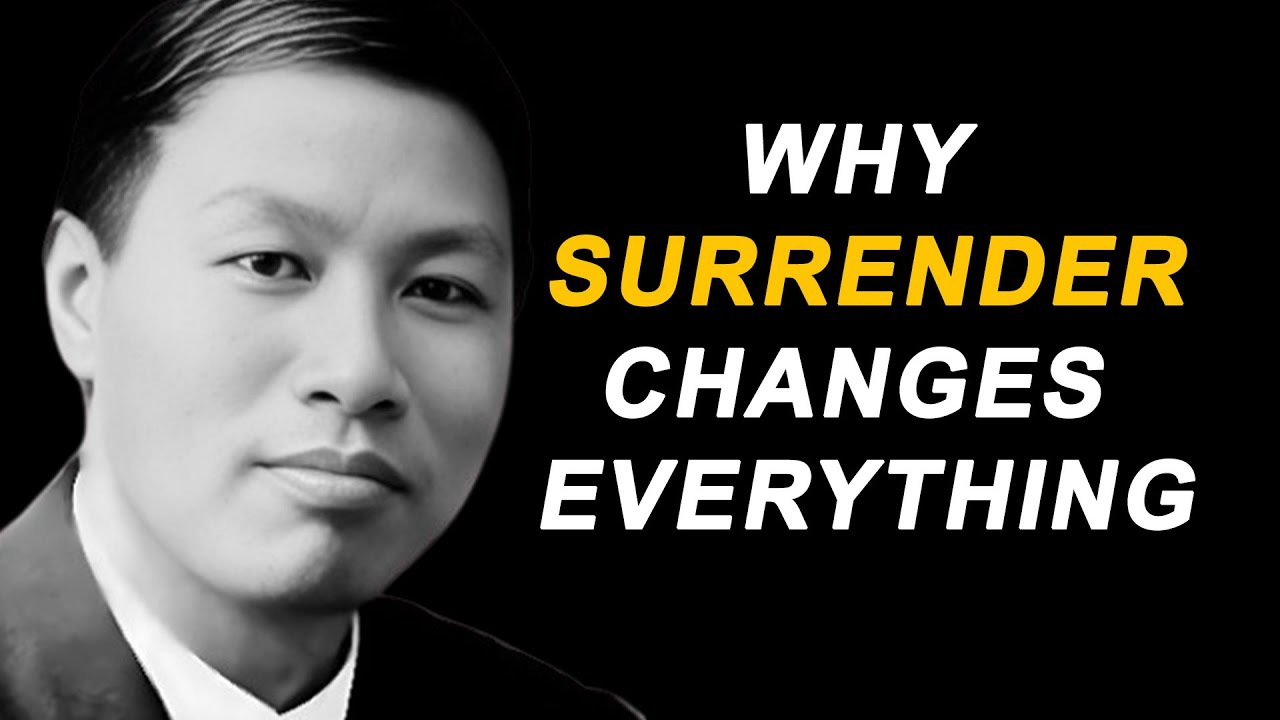 Why Surrender Changes Everything | Watchman Nee