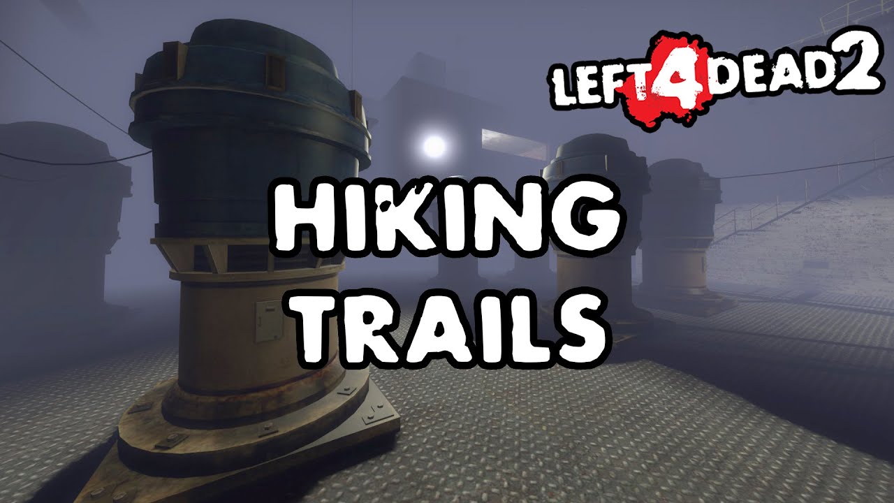 Left 4 Dead 2 - Hiking Trails [Full Campaign]