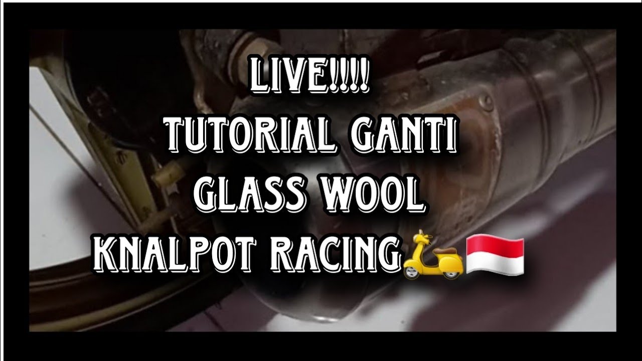 Ganti Glass Wool Knalpot Racing