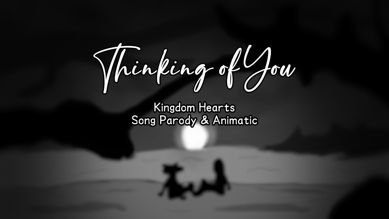 【uts】 Thinking of You (KH Animatic) 【March Caprice 2.0】