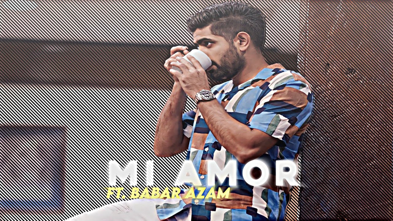 Babar Azam Ft. Mi Amor 😍❤|Babar Azam Vm|Cricket Addictor|