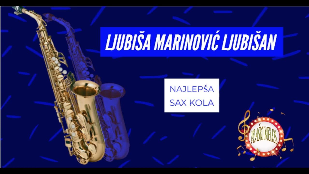LJUBIŠA MARINOVIĆ LJUBIŠAN - NAJLEPŠA SAX KOLA (VlaškiMelos)