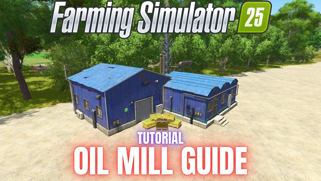 OIL MILL GUIDE - TUTORIAL - Farming Simulator 25