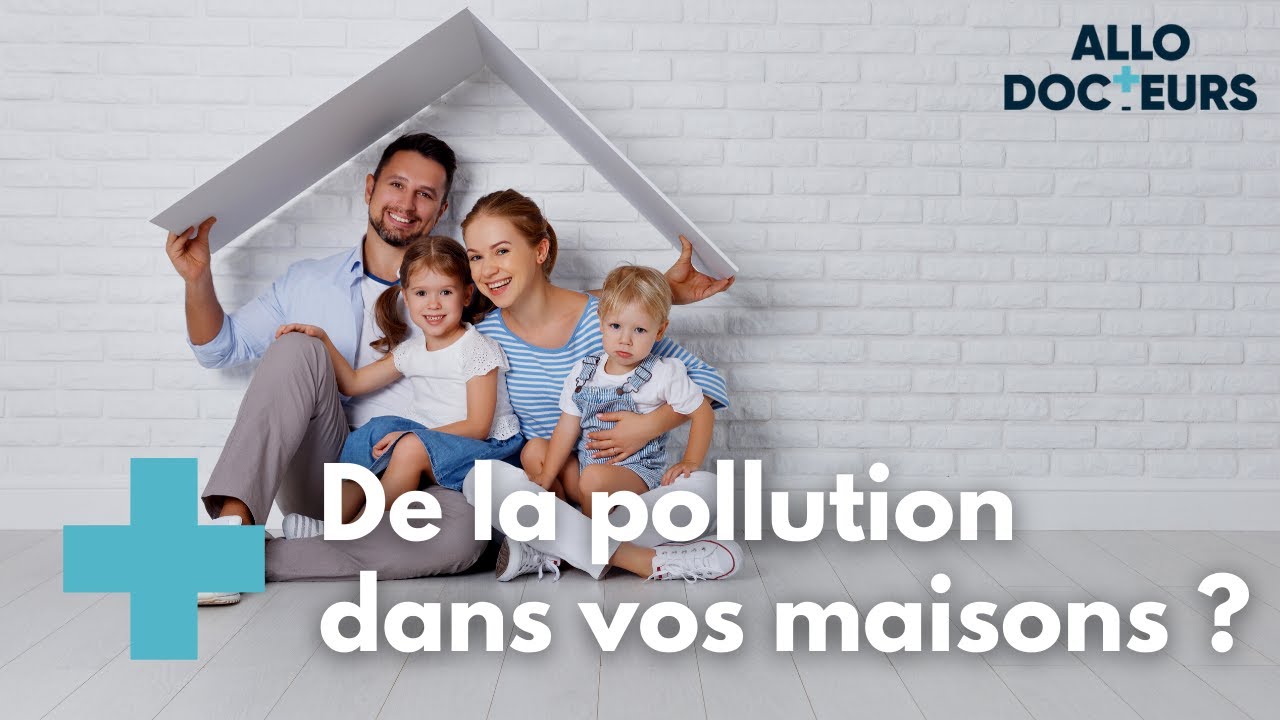 Comment limiter la pollution de l'air dans votre maison ? - Le Magazine de la Santé