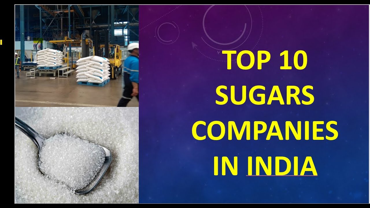 top sugar sector companies in 2024 | top 10 sugar companies 2025 | top sugar producers | CE Mania