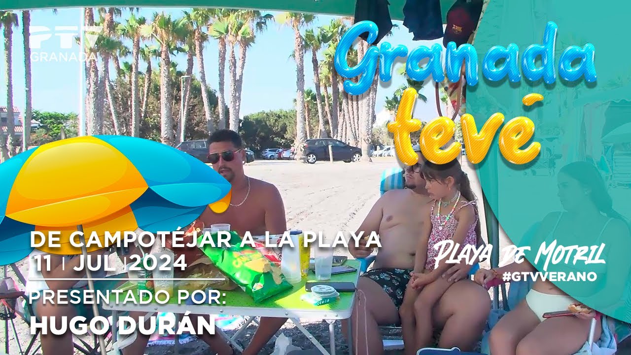 ▶ Granada Tevé ▶ Sombrillas🏖️: De Campotéjar a la playa | Jueves 11 julio 24 #GTVVERANO