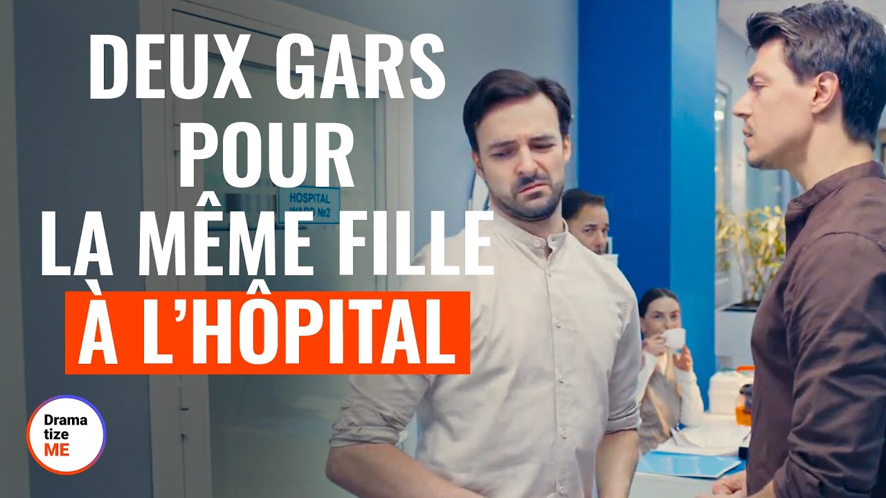 Deux Gars Pour la Même Fille à L’Hôpital | @DramatizeMeFrance