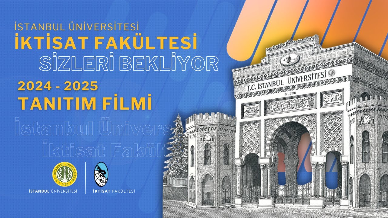 İstanbul Üniversitesi İktisat Fakültesi Tanıtım Filmi 2024 - 2025