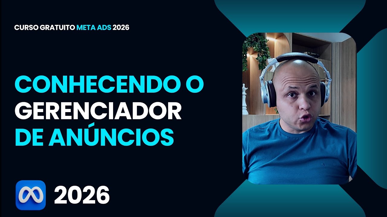 Aula 03 - Conhecendo o Gerenciador de Anúncios! Versão Andrômeda