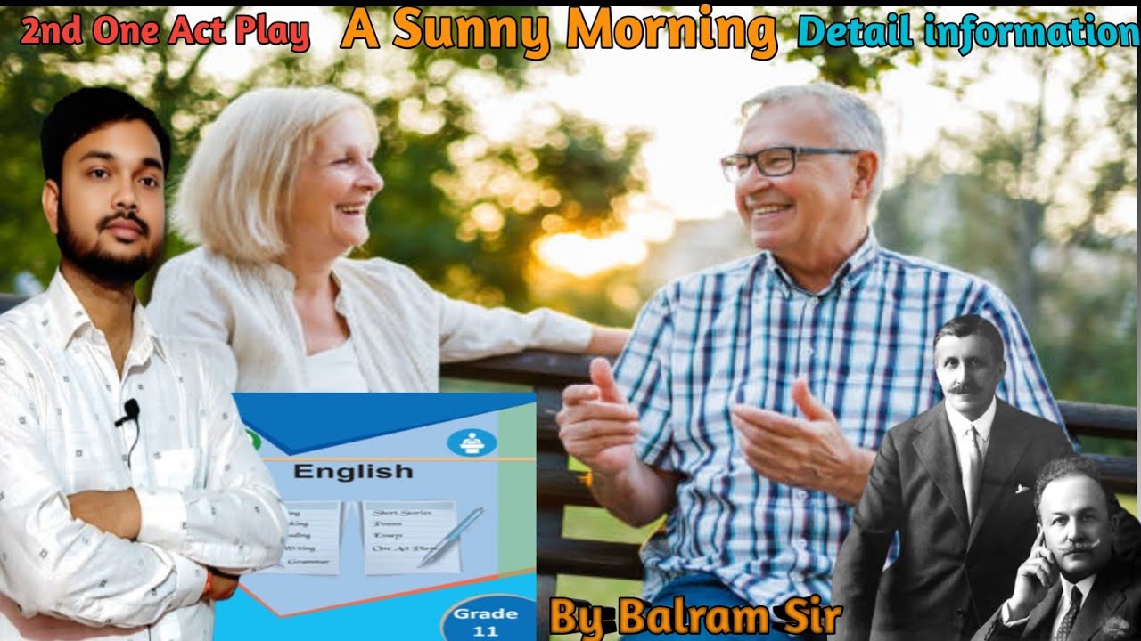 Class 11 Compulsory English | 2nd One Act Play | A Sunny Morning | Complete information | Summary 