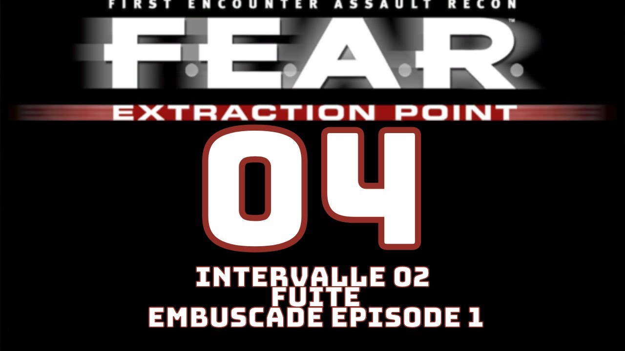 FEAR Files Extraction Point #04 - Intervalle 02 - Fuite (Embuscade Episode 1)
