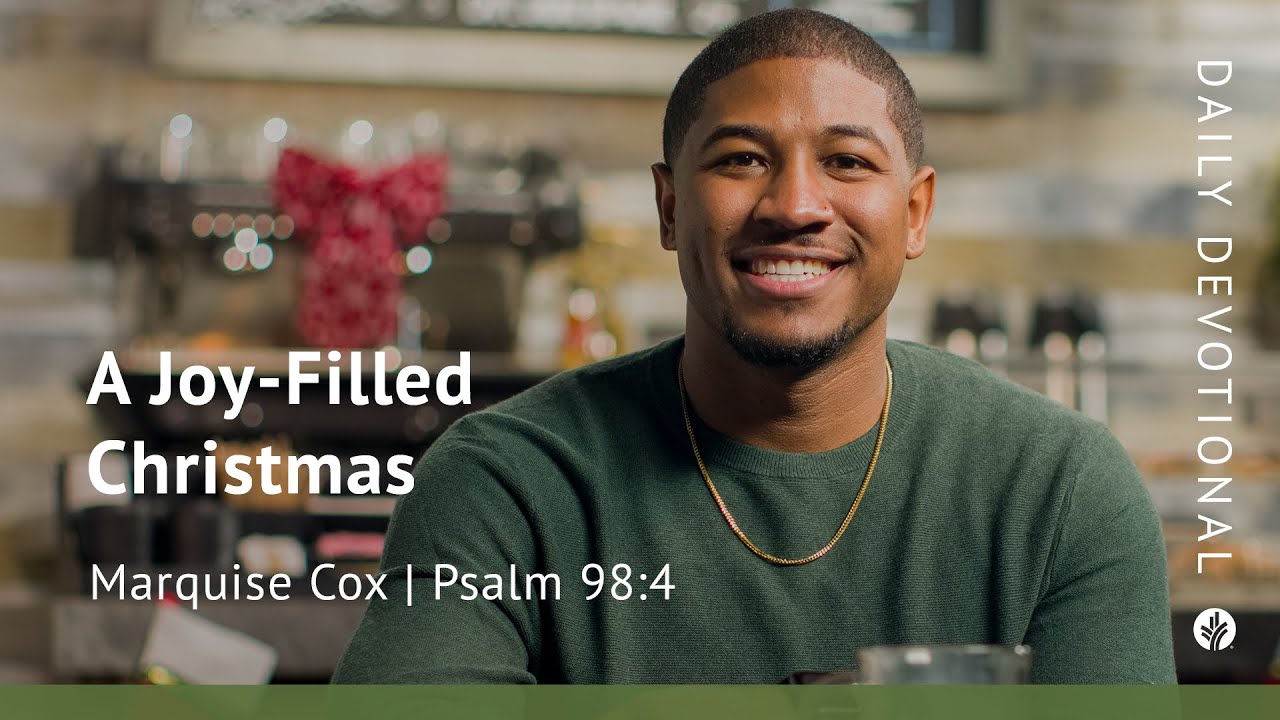A Joy-Filled Christmas | Psalm 98:4 | Our Daily Bread Video Devotional