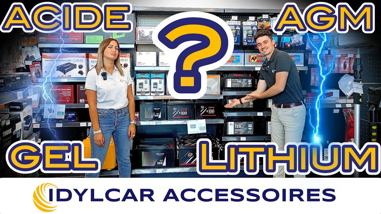 Quel TYPE de BATTERIE pour l'AUTONOMIE de mon CAMPING CAR ?  IDYLCAR ACCESSOIRES