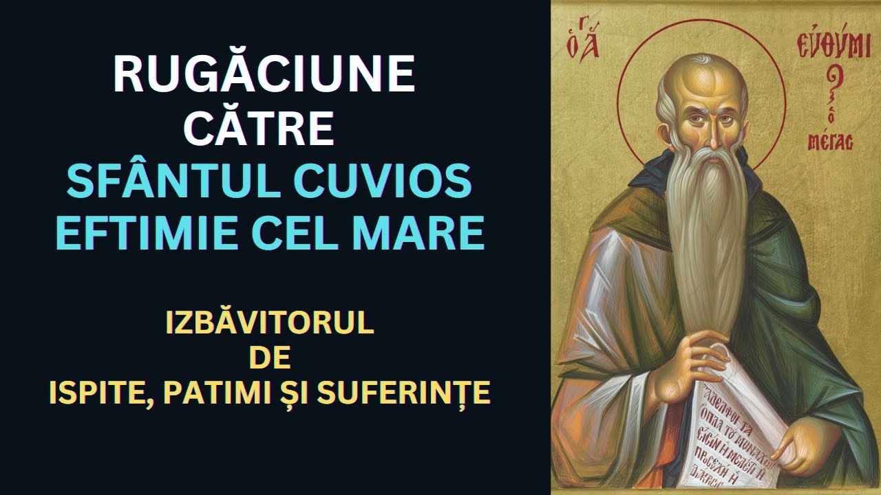 Rugăciune făcătoare de minuni către Sfântul Cuvios Eftimie cel Mare, izbăvitorul de boli grele
