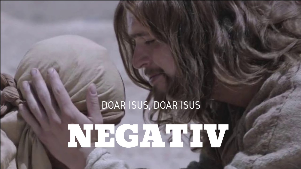 NEGATIV & VERSURI TON FATĂ - DOAR ISUS, DOAR ISUS