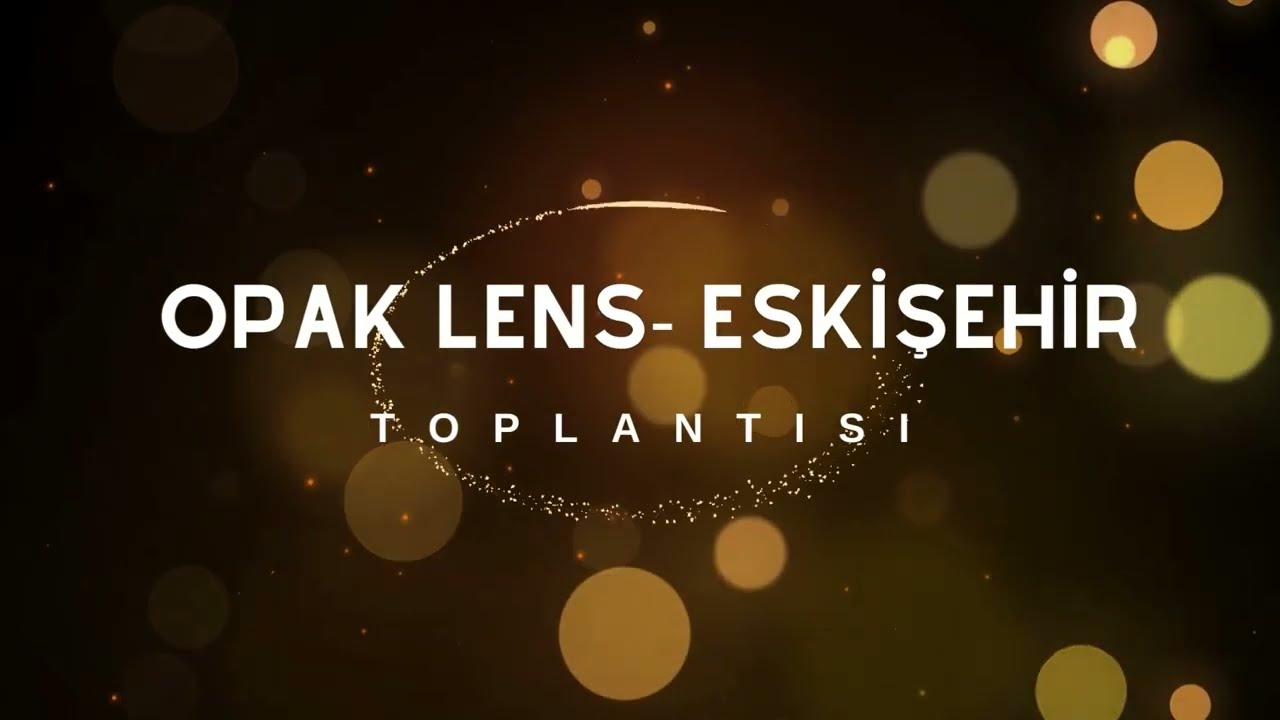 Opak Lens Eskişehir Toplantısı