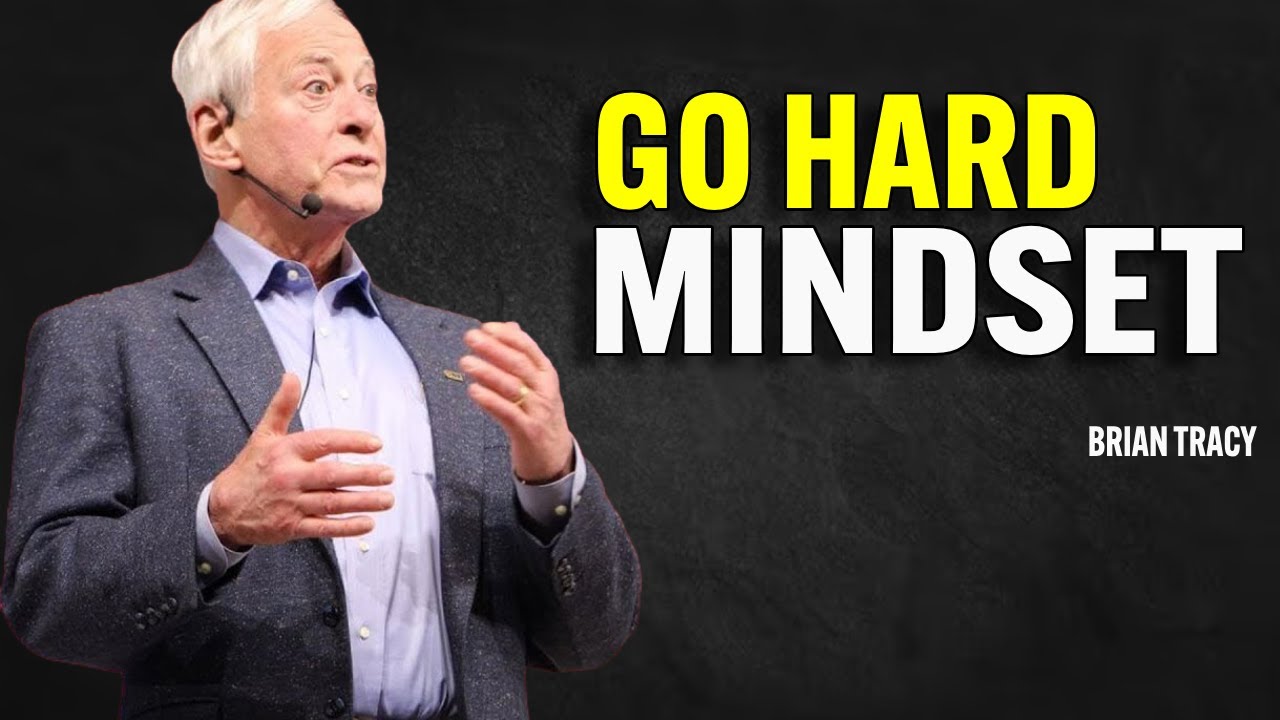 GO HARD MINDSET | Brian Tracy Motivational Speech