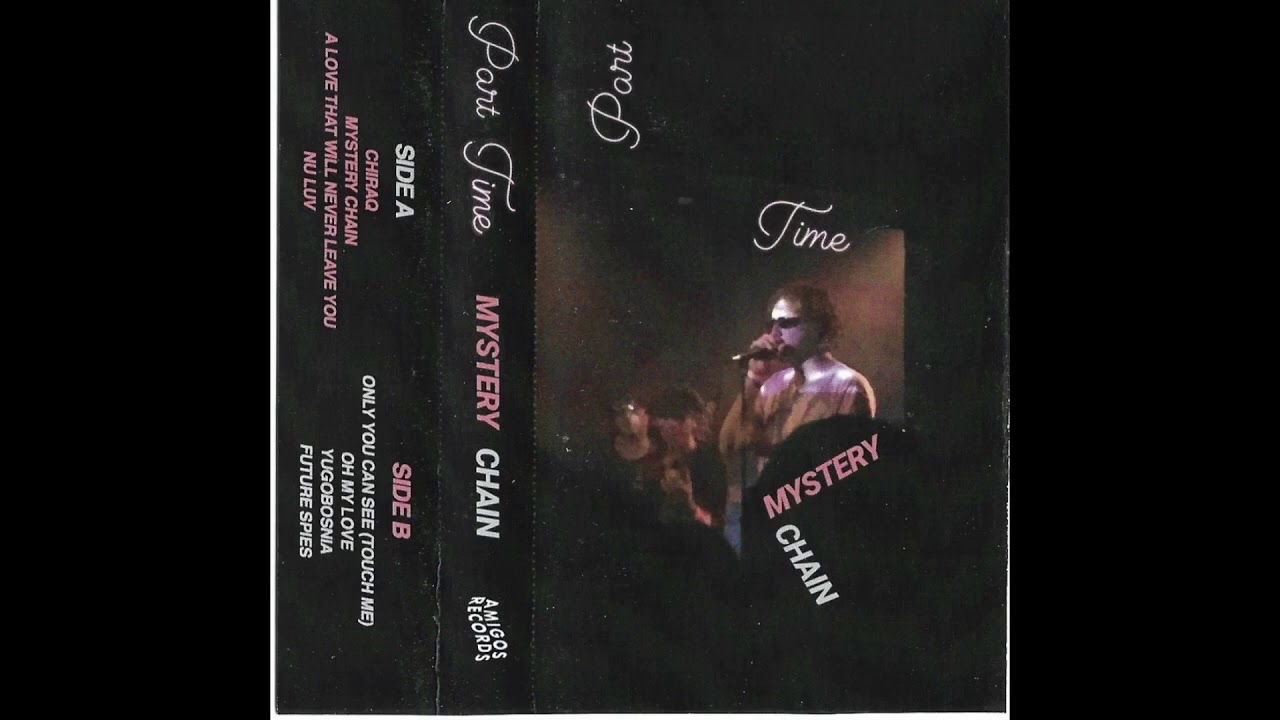 Part Time - Mystery Chain (cassette) FULL ALBUM HQ