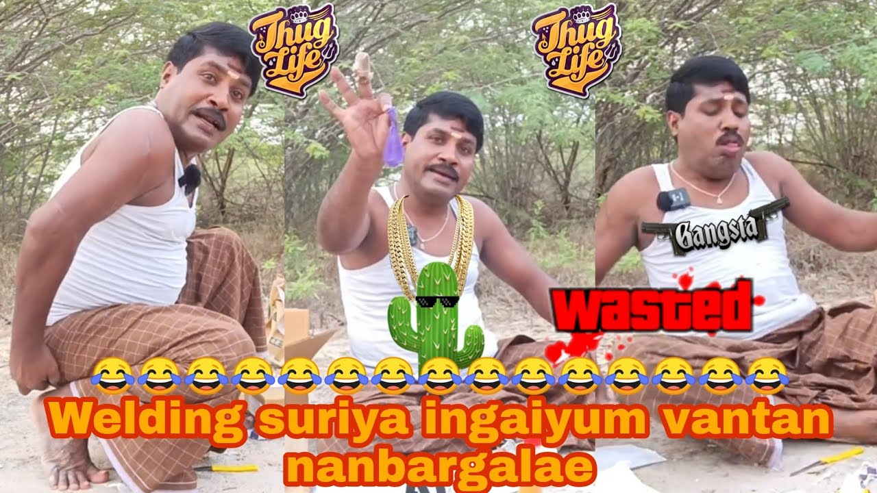 Welding suriya ingaiyum vantan nanbargalae | thug life & wasted | Gp muthu | sippi muthu|
