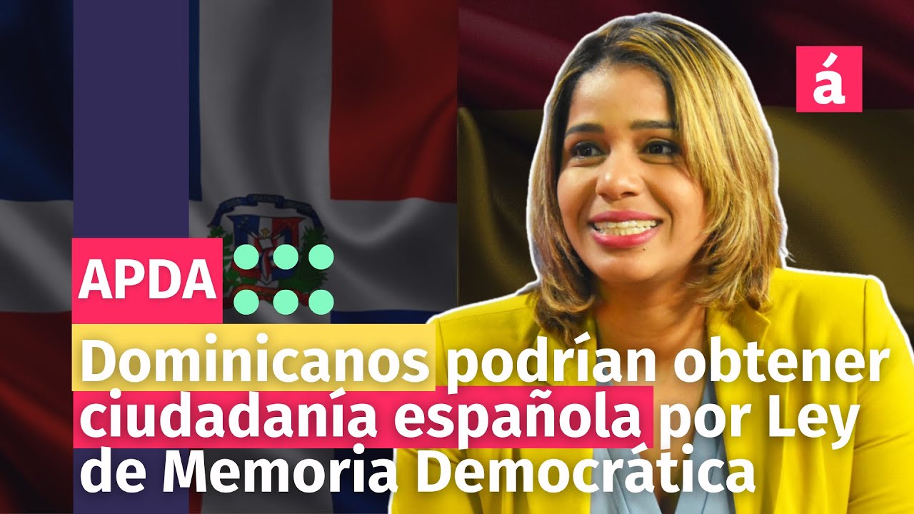 Dominicanos podrían obtener ciudadanía española por Ley de Memoria Democrática