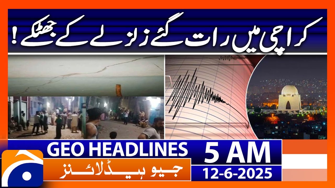 Earthquake tremors in Karachi last night! | Headlines Geo News 5 AM (12th June 2025)