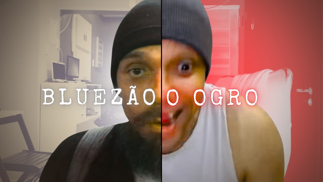 Bluezão o Homem que se tornou um OGRO…