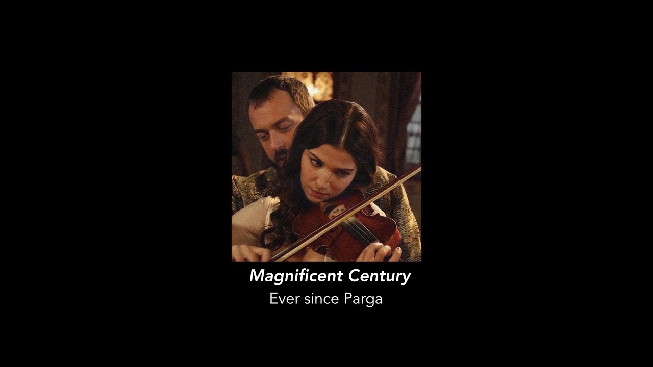 Magnificent century | Muhteşem yüzyıl - parga’dan beri (Slowed and reverb)