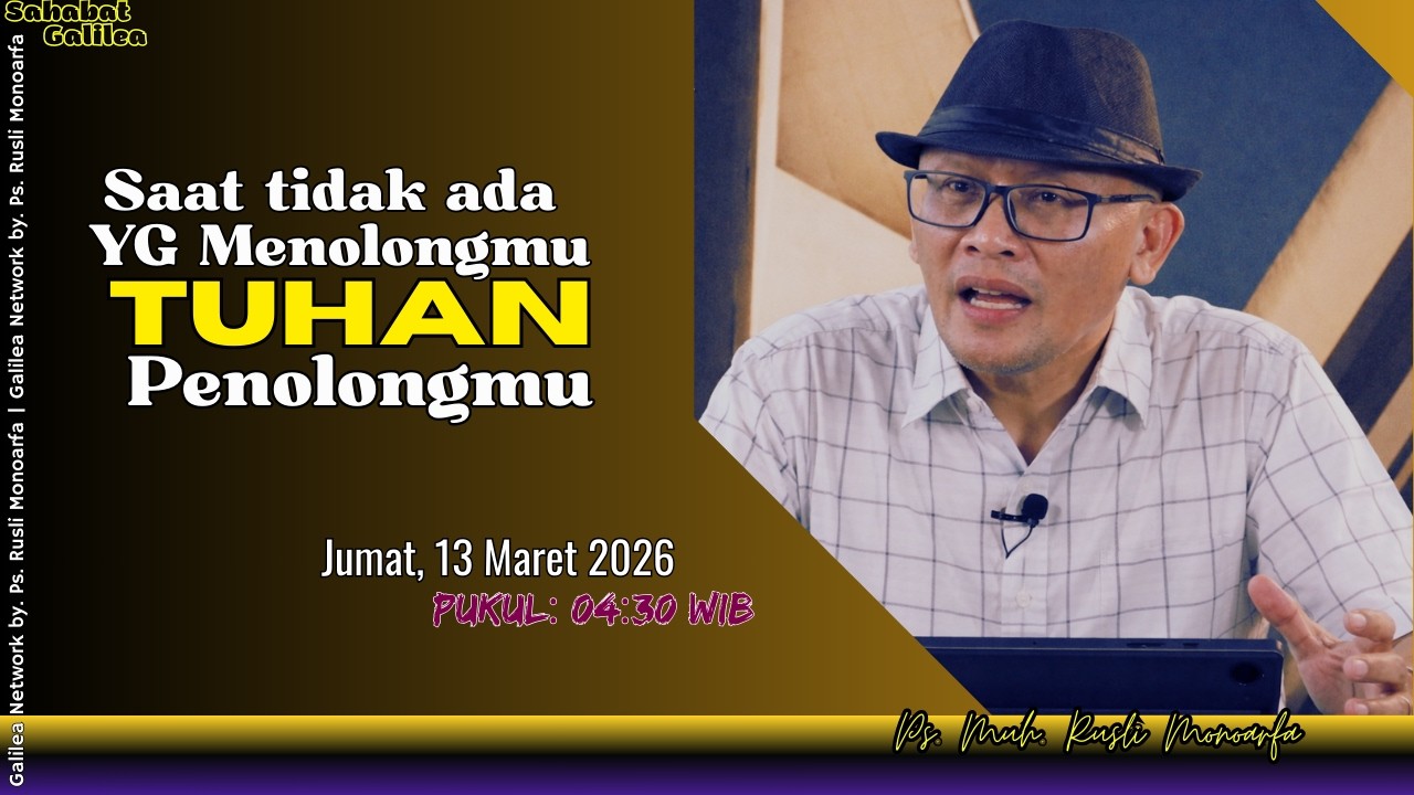 Ketika Tidak Ada YG Menolongmu, TUHAN Penolongmu || Ps. M. Rusli Monoarfa || SG - Jumat, 13/03/2026