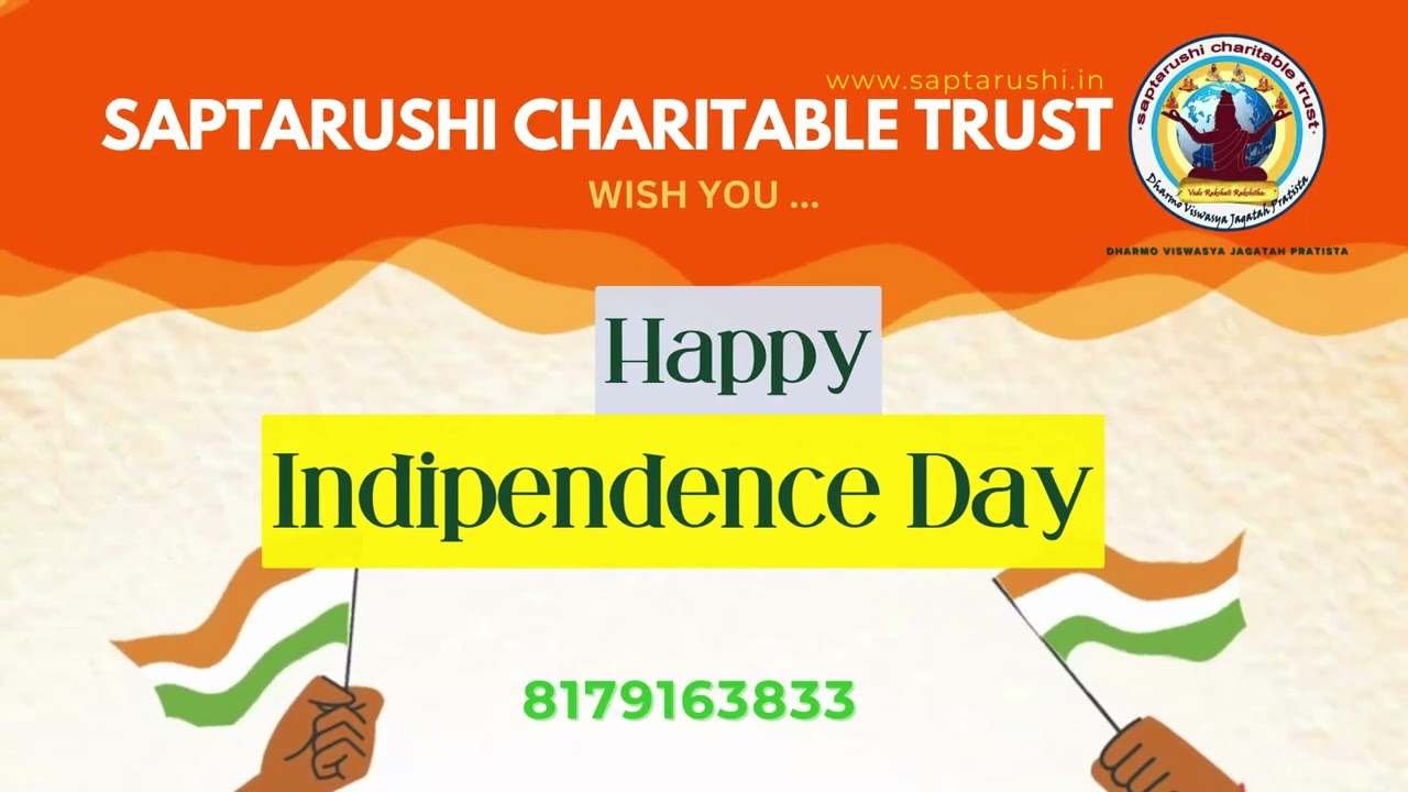 SAPTARUSHI CHARITABLE TRUST Wishes Happy Independence Day!