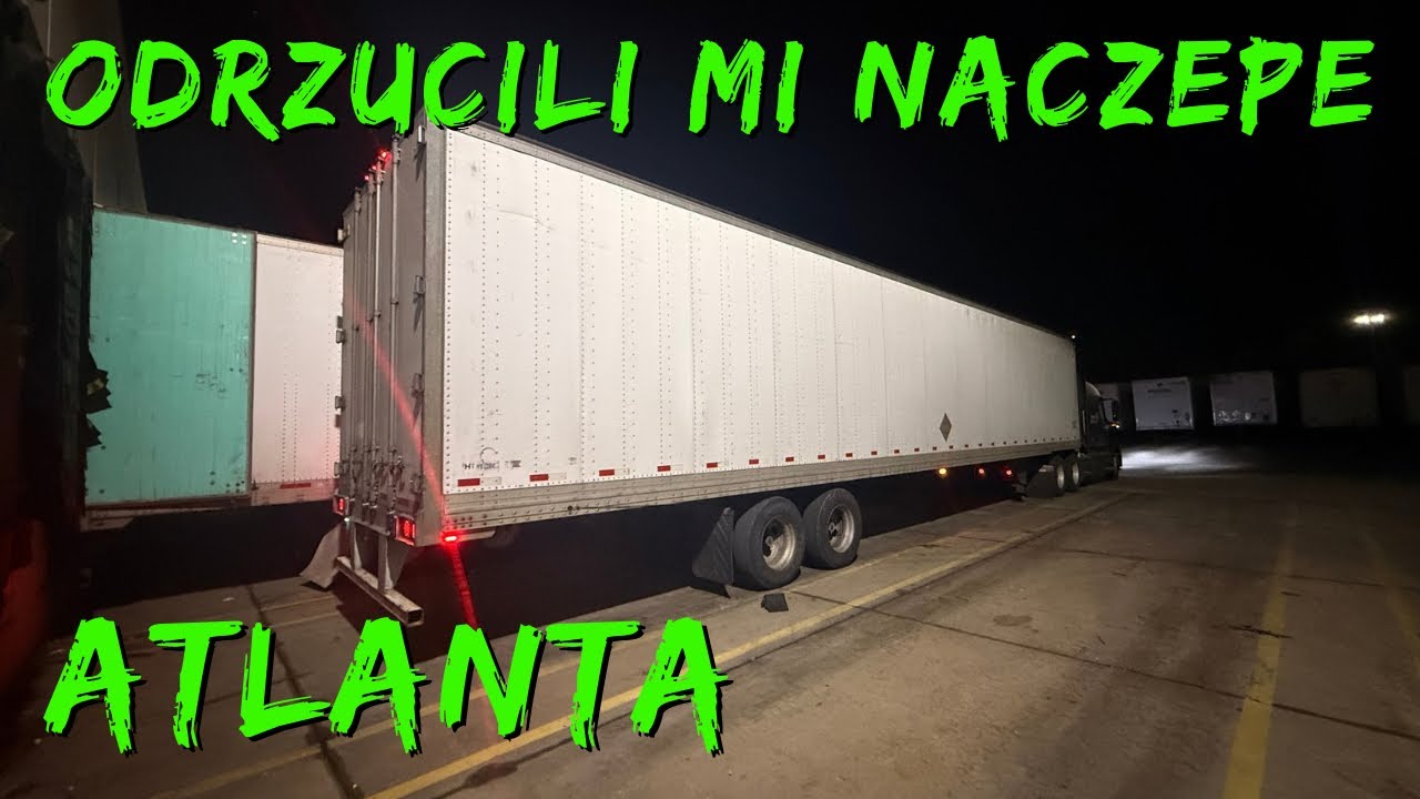 ODRZUCILI MI NACZEPE, TRASA DO ATLANTA