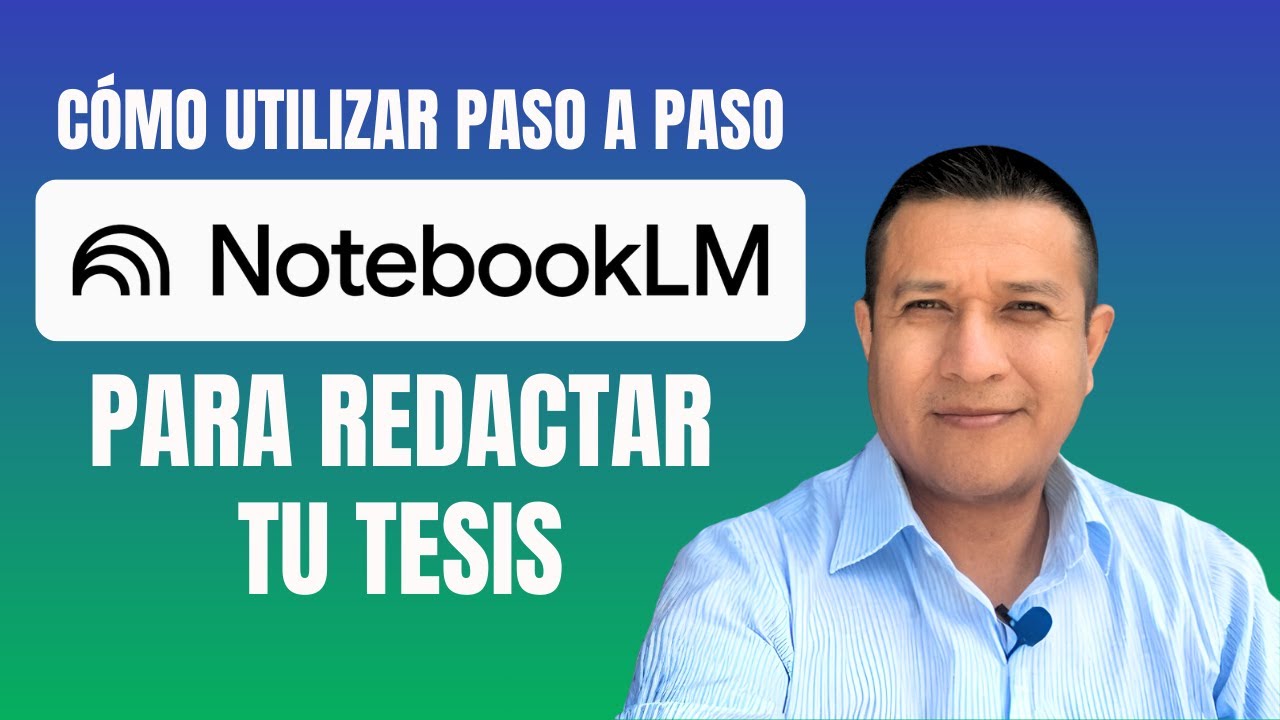 Cómo usar NotebookLM para redactar tu tesis