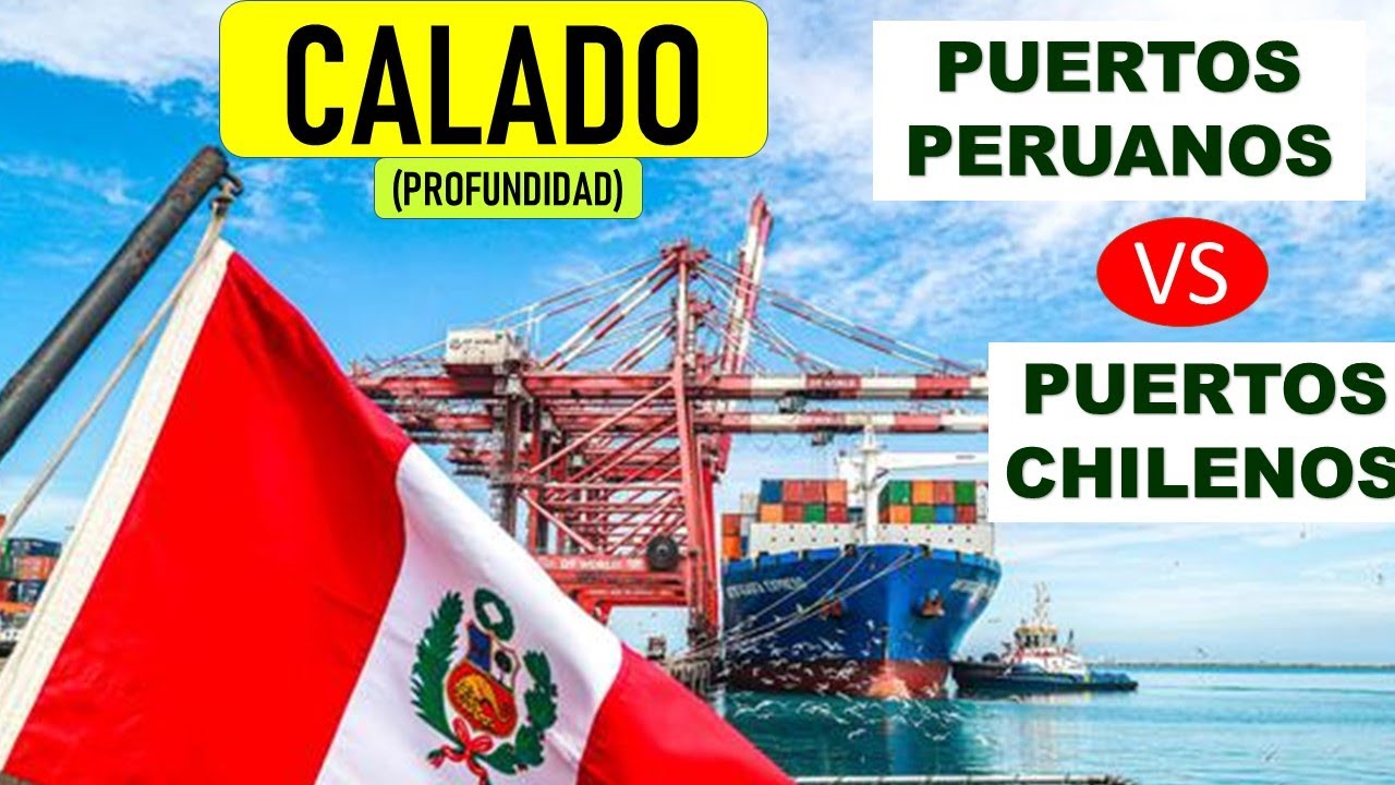 CALADO (PROFUNDIDAD) DE LOS PUERTOS PERUANOS VS PUERTOS CHILENOS