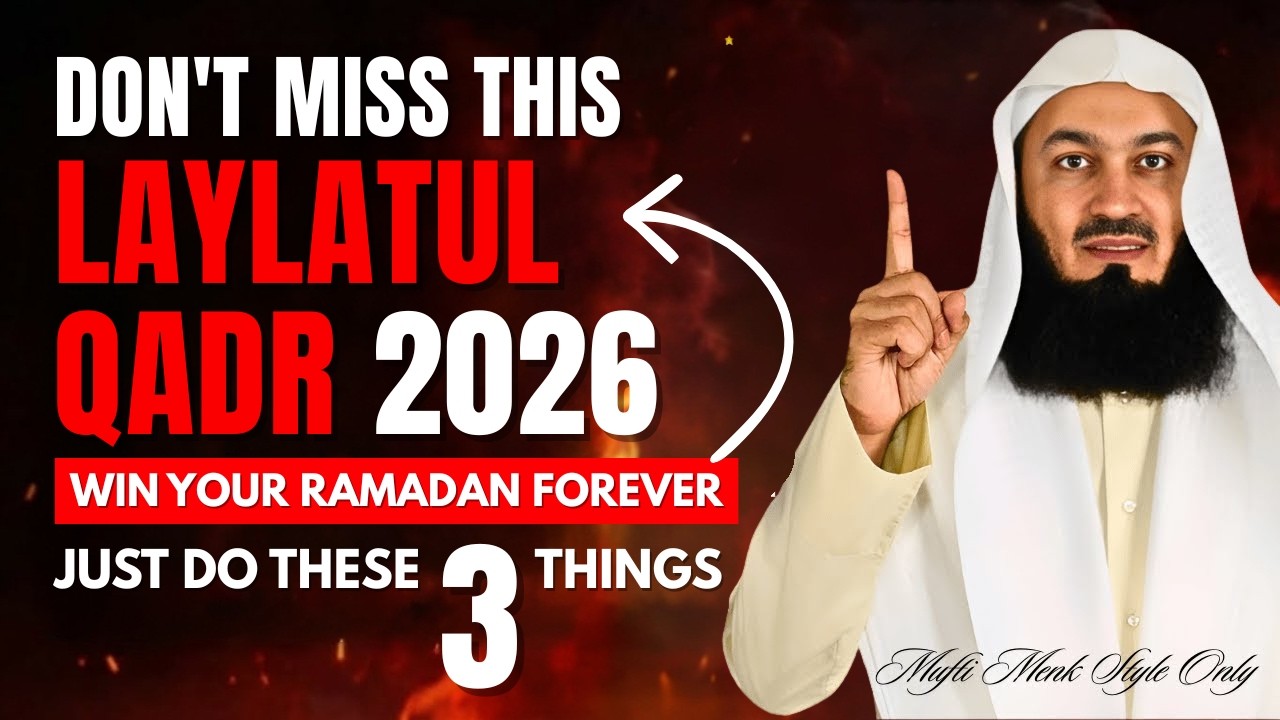 Don't Miss Laylatul Qadr | Do This in the Last 10 Nights to Change Your Life Forever | Mufti Menk