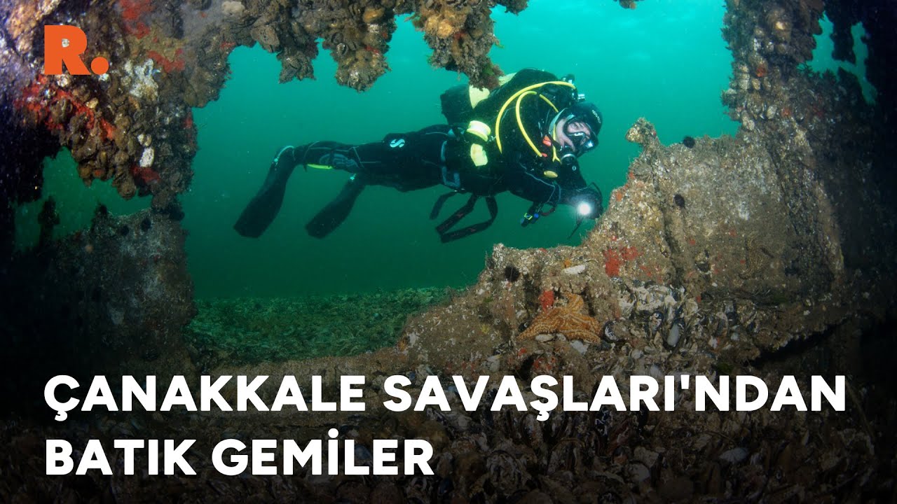 Çanakkale Savaşları'ndan kalma 108 yıllık batık gemiler görüntülendi