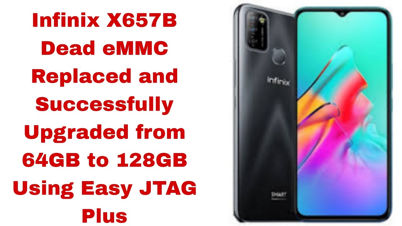Infinix X657B Dead eMMC Replaced and Successfully Upgraded from 64GB to 128GB Using Easy JTAG Plus