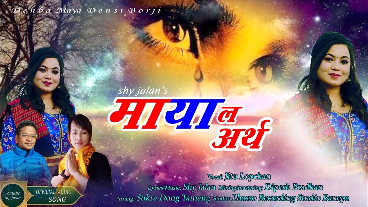 JITU LOPCHAN - Maya La Artha - माया ल अर्थ -Tamang Sad Song - @ShyJalan06