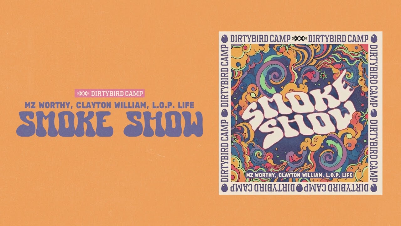 Mz Worthy, Clayton William, L.O.P. LIFE - Smoke Show [DIRTYBIRD]