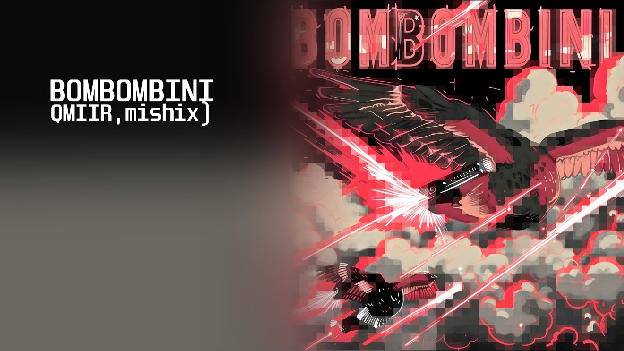 QMIIR,mishix) ~ BOMBOMBINI [MEME FUNK] (bombombini guzzini)