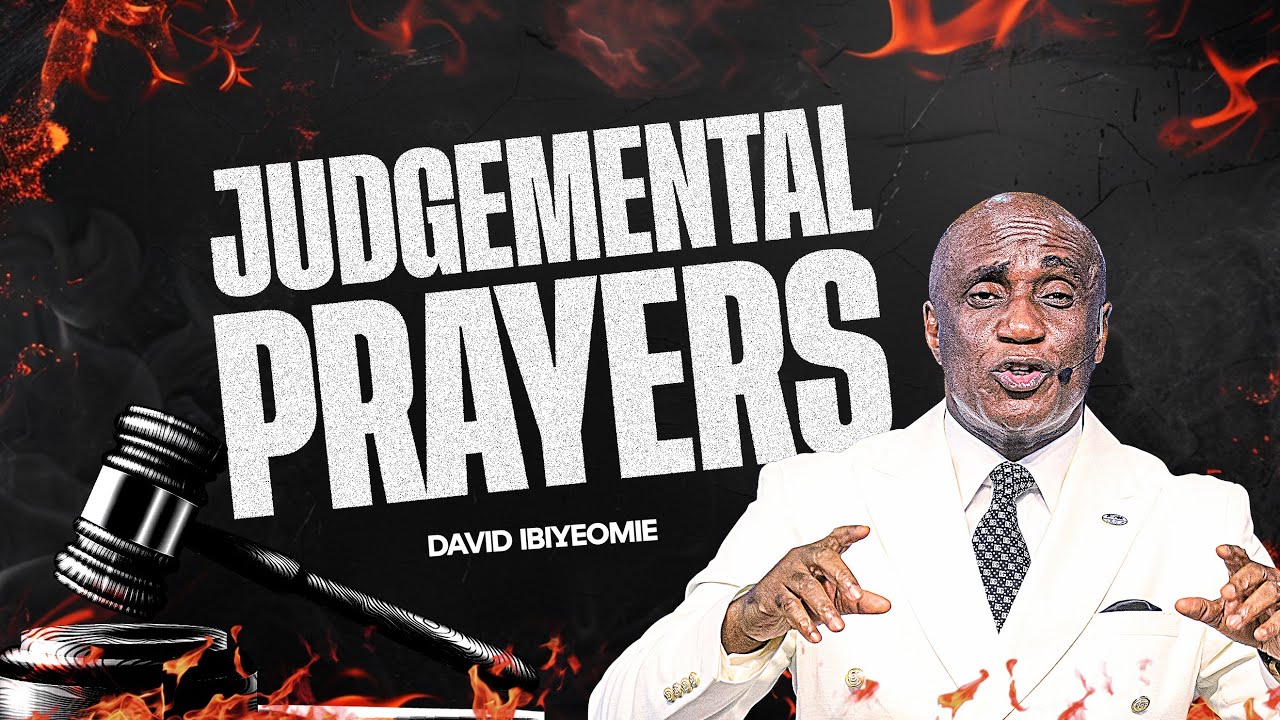 JUDGEMENTAL PRAYERS | David Ibiyeomie