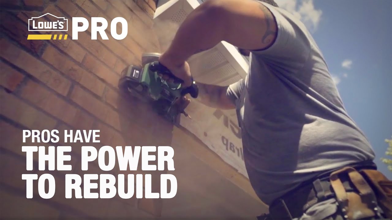Pros Have The Power to Rebuild  |  Lowe's & Metabo HPT