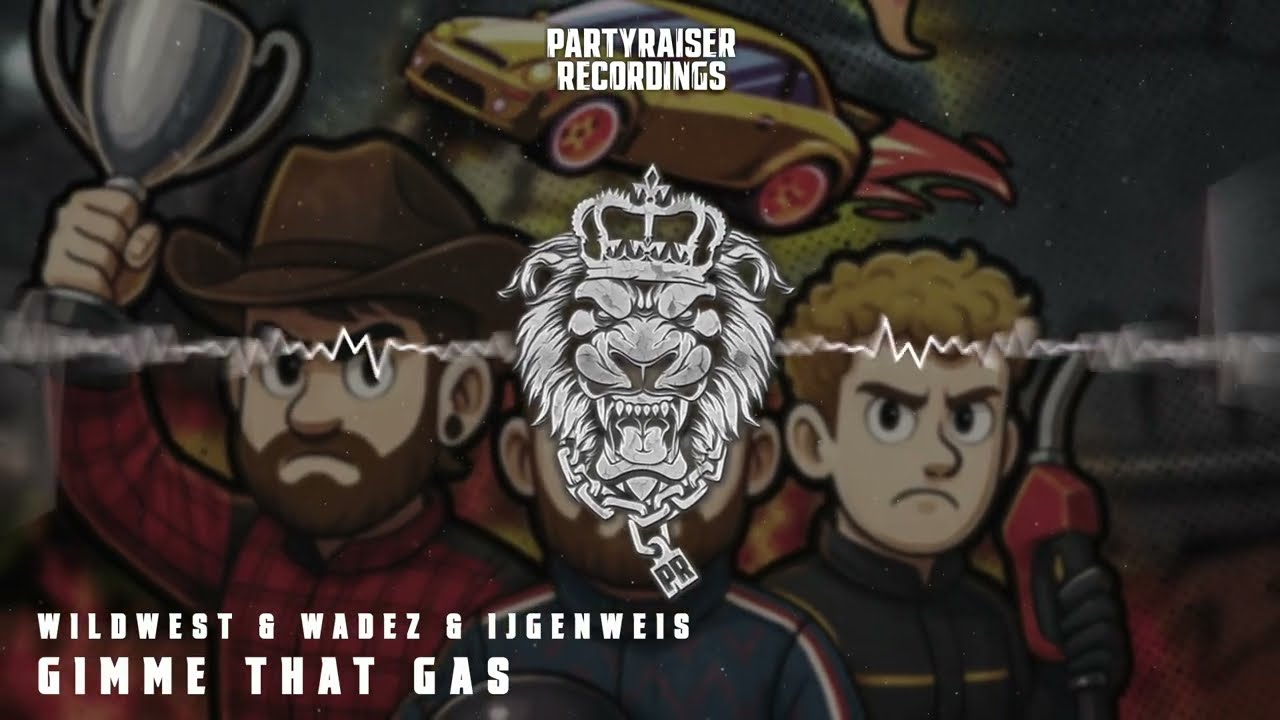 Wildwest & Wadez & ijgenweis - Gimme That Gas