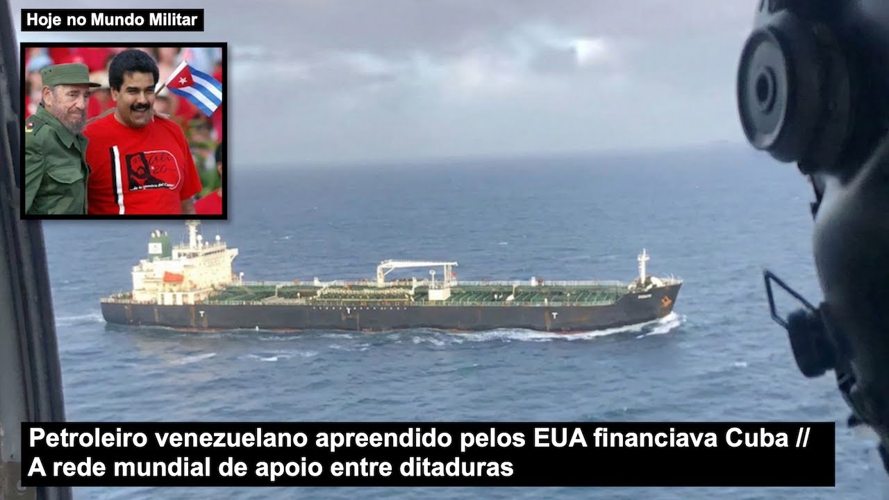Petroleiro venezuelano apreendido pelos EUA financiava Cuba &ndash; A rede mundial de apoio a ditaduras
