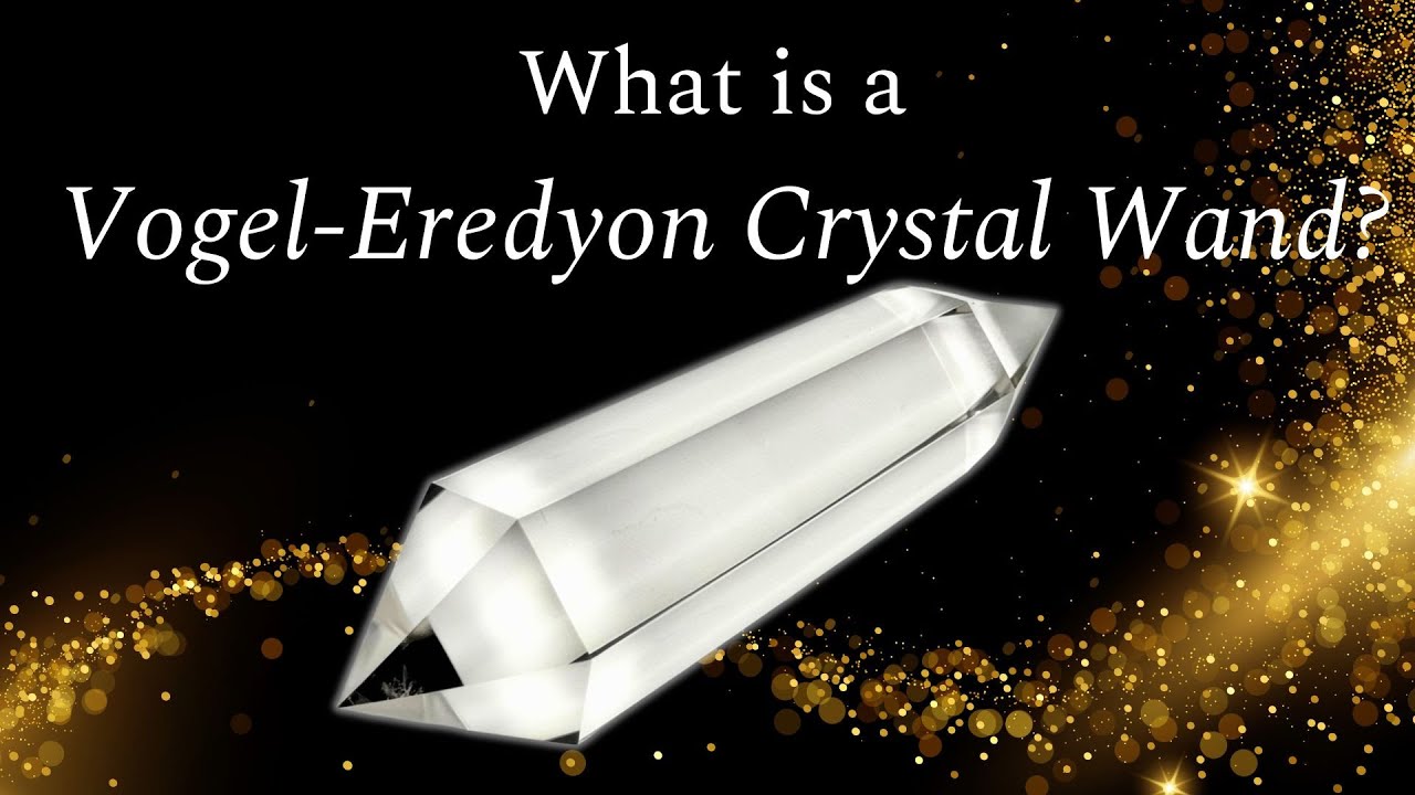 What is a Vogel-Eredyon Crystal Wand?