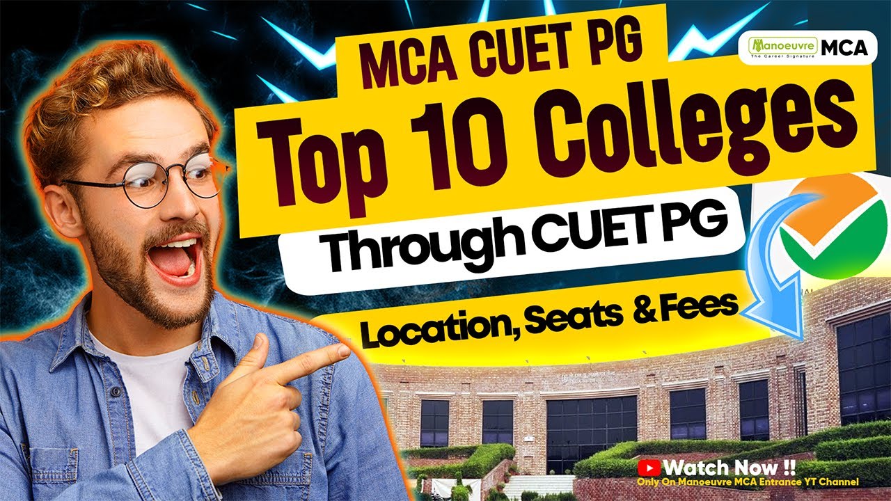 MCA CUET PG: Top 10 MCA Colleges Through CUET PG | Seats | Location | Fees