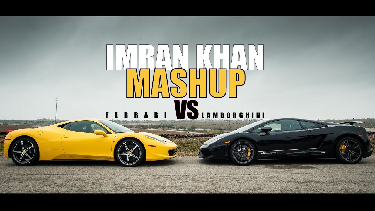 Imran Khan - Mashup || Ferrari vs Lamborghini ||