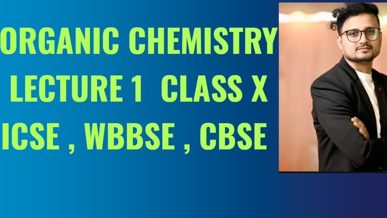 Organic Chemistry| Class X | ICSE| CBSE| WBBSE| proChem academy|